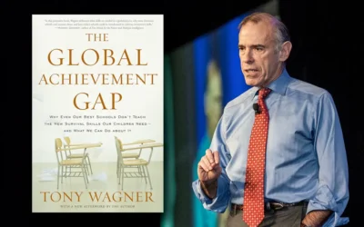 The Global Achievement Gap: Why Our Kids Don’t Have the Skills They Need for College, Careers, and Citizenship – and What We Can Do About It