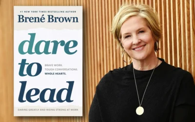 “Dare to Lead: Brave Work. Tough Conversations. Whole Hearts.” – A Blueprint for Courageous Leadership