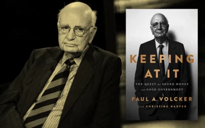 Book Insight: Keeping at It: The Quest for Sound Money and Good Government by Paul Volcker