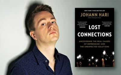 Lost Connections: Uncovering the Real Causes of Depression – and the Unexpected Solutions by Johann Hari – A Detailed Review