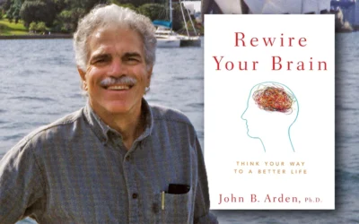A Brief In-Depth of Rewire Your Brain: Think Your Way to a Better Life by Dr. John B. Arden